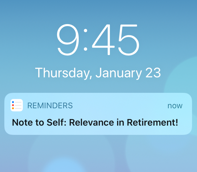 Your Final Step Toward Creating an Innovative Climate: Relevance in Retirement!